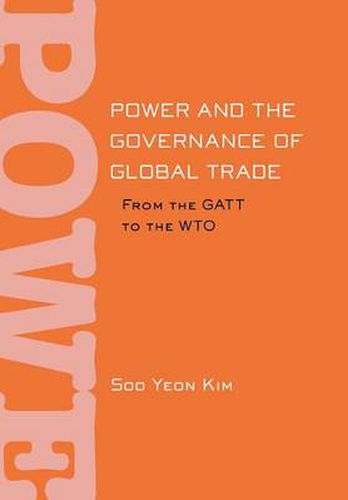 Cover image for Power and the Governance of Global Trade: From the Gatt to the WTO