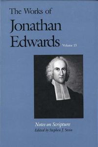 Cover image for The Works of Jonathan Edwards, Vol. 15: Volume 15: Notes on Scripture