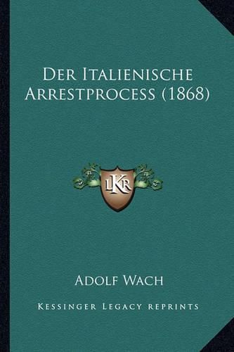 Cover image for Der Italienische Arrestprocess (1868)