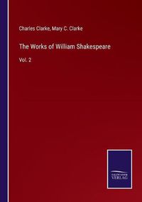 Cover image for The Works of William Shakespeare: Vol. 2