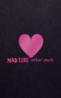 Cover image for Mad Libs After Dark: World's Greatest Word Game