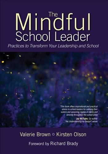 Cover image for The Mindful School Leader: Practices to Transform Your Leadership and School