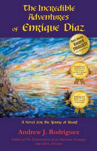 The Incredible Adventures of Enrique Diaz: A Novel for the Young at Heart