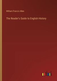 Cover image for The Reader's Guide to English History