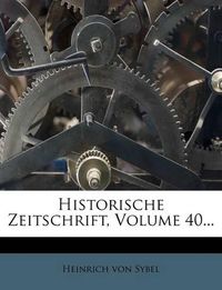 Cover image for Historische Zeitschrift, Volume 40...