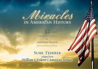 Cover image for Miracles in American History: 32 Amazing Stories of Answered Prayer