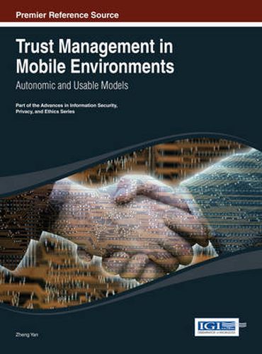 Cover image for Trust Management in Mobile Environments: Autonomic and Usable Models