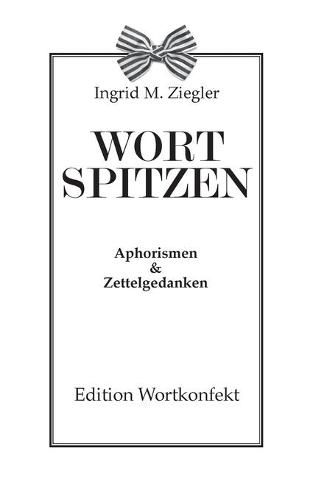 Cover image for Wortspitzen: Aphorismen und Zettelgedanken