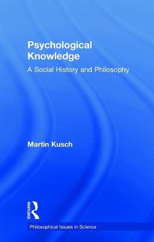 Cover image for Psychological Knowledge: A Social History and Philosophy