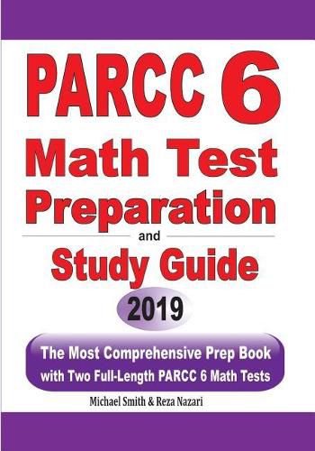 Cover image for PARCC 6 Math Test Preparation and Study Guide: The Most Comprehensive Prep Book with Two Full-Length PARCC Math Tests