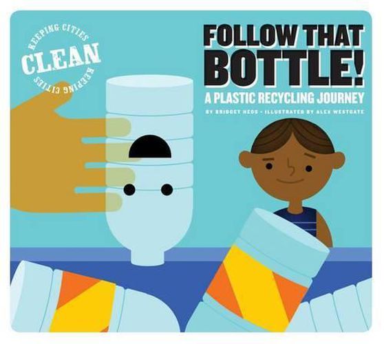 Follow That Bottle!: A Plastic Recycling Journey