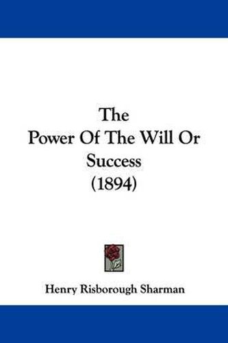 Cover image for The Power of the Will or Success (1894)