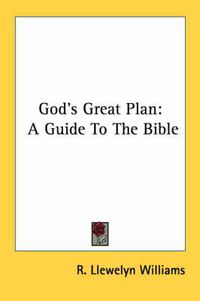 Cover image for God's Great Plan: A Guide to the Bible