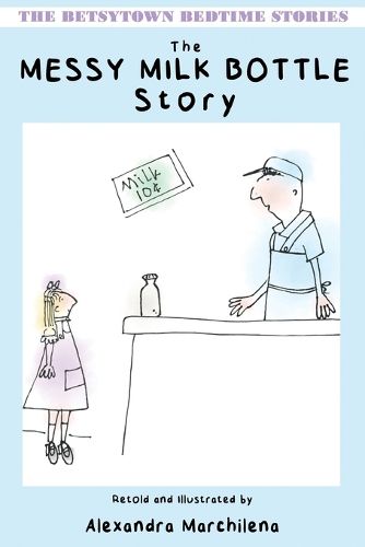 Cover image for The Messy Milk Bottle Story