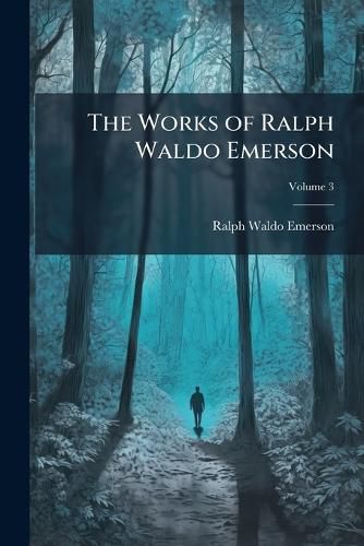 Cover image for The Works of Ralph Waldo Emerson