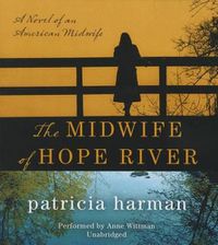 Cover image for The Midwife of Hope River: A Novel of an American Midwife