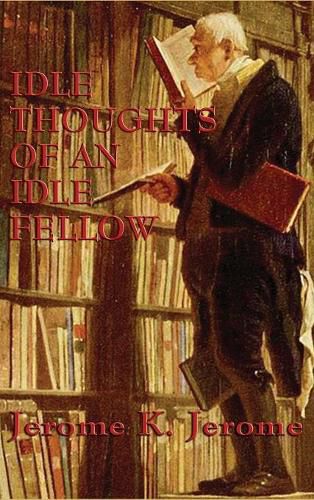 Cover image for Idle Thoughts of an Idle Fellow