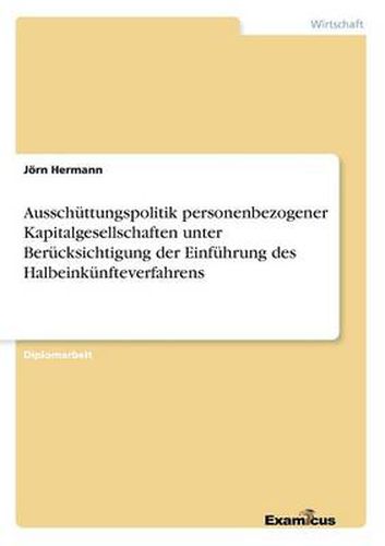 Cover image for Ausschuttungspolitik personenbezogener Kapitalgesellschaften unter Berucksichtigung der Einfuhrung des Halbeinkunfteverfahrens