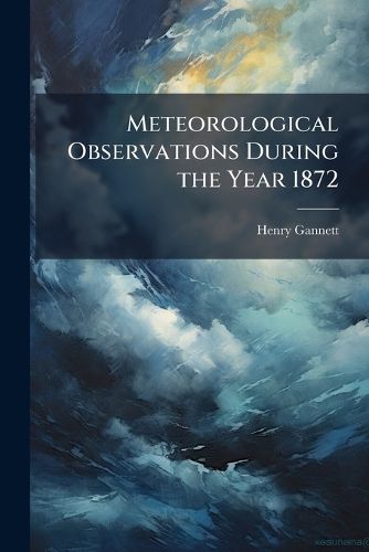 Cover image for Meteorological Observations During the Year 1872