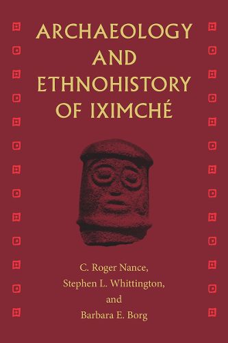 Cover image for Archaeology and Ethnohistory of Iximche