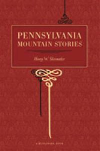 Cover image for Pennsylvania Mountain Stories