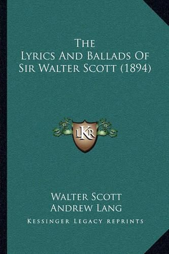 The Lyrics and Ballads of Sir Walter Scott (1894)