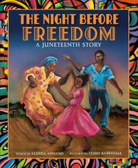 Cover image for The Night Before Freedom: A Juneteenth Story