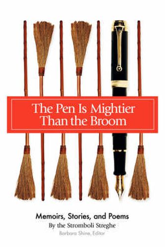 Cover image for The Pen Is Mightier Than the Broom: Memoirs, Stories, and Poems