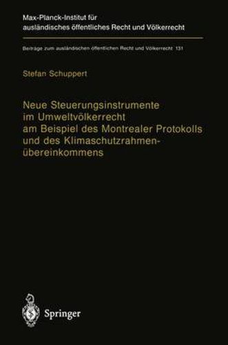 Cover image for Neue Steuerungsinstrumente im Umweltvoelkerrecht am Beispiel des Montrealer Protokolls und des Klimaschutzrahmenubereinkommens: Kosteneffektivitat und Innovationswirkungen als Grundsatze in internationalen Vertragen