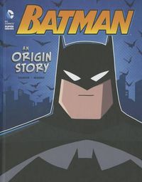 Cover image for Batman: An Origin Story