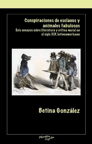 Cover image for Conspiraciones de esclavos y animales fabulosos