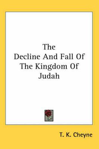 Cover image for The Decline and Fall of the Kingdom of Judah