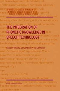 Cover image for The Integration of Phonetic Knowledge in Speech Technology