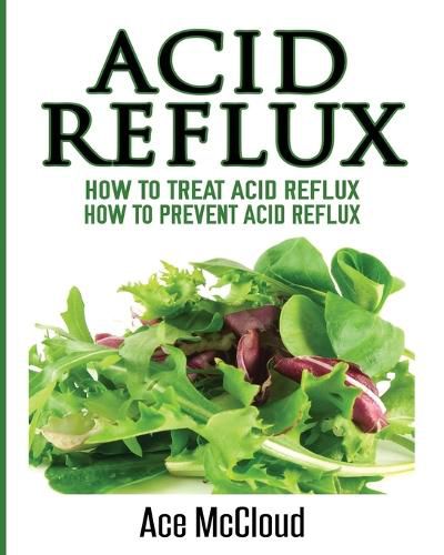 Cover image for Acid Reflux: How To Treat Acid Reflux: How To Prevent Acid Reflux