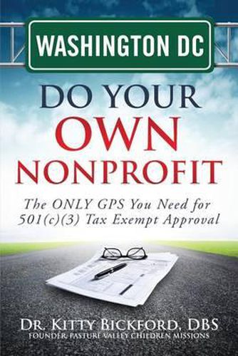 Cover image for Washington DC Do Your Own Nonprofit: The ONLY GPS You Need for 501c3 Tax Exempt Approval