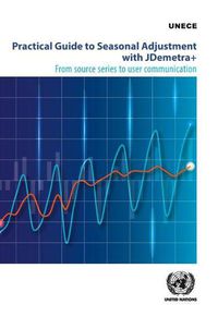 Cover image for Practical guide to seasonal adjustment with JDemetra+: from source series to user communication