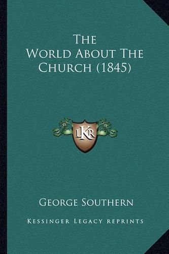 Cover image for The World about the Church (1845)