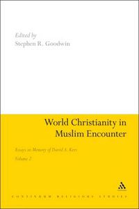 Cover image for World Christianity in Muslim Encounter: Essays in Memory of David A. Kerr Volume 2