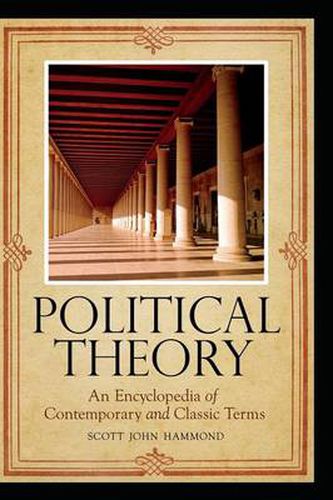 Political Theory: An Encyclopedia of Contemporary and Classic Terms