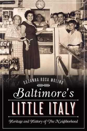 Cover image for Baltimore's Little Italy: Heritage and History of the Neighborhood