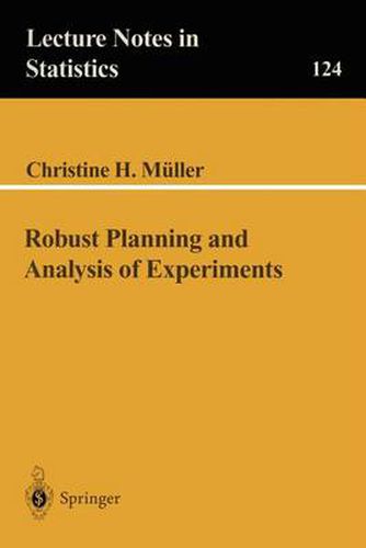 Robust Planning and Analysis of Experiments