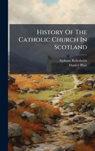Cover image for History Of The Catholic Church In Scotland