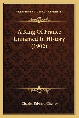 A King of France Unnamed in History (1902)