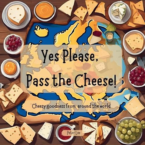 Cover image for Yes Please, Pass the Cheese!