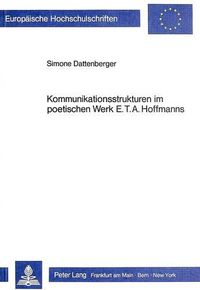 Cover image for Kommunikationsstrukturen Im Poetischen Werk E.T.A. Hoffmanns