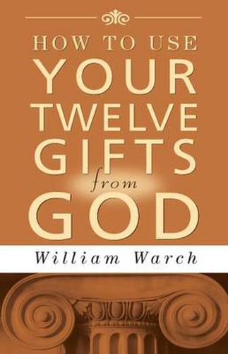 Cover image for How to Use Your Twelve Gifts from God