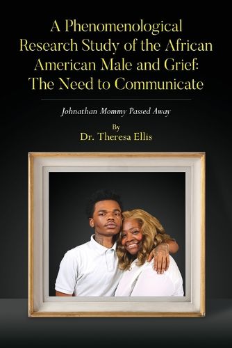 Cover image for A Phenomenological Research Study of the African American Male and Grief