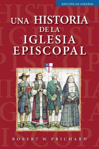 Cover image for Una historia de la Iglesia Episcopal: Edicion en espanol