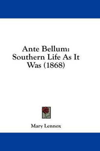 Cover image for Ante Bellum: Southern Life as It Was (1868)