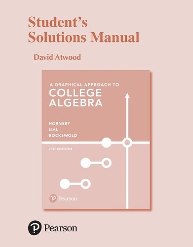 Cover image for Student Solutions Manual for Graphical Approach to College Algebra, A
